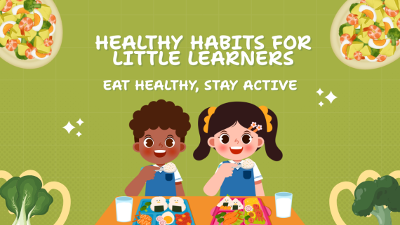 Healthy Habits for Little Learners: Eat Healthy, Stay Active