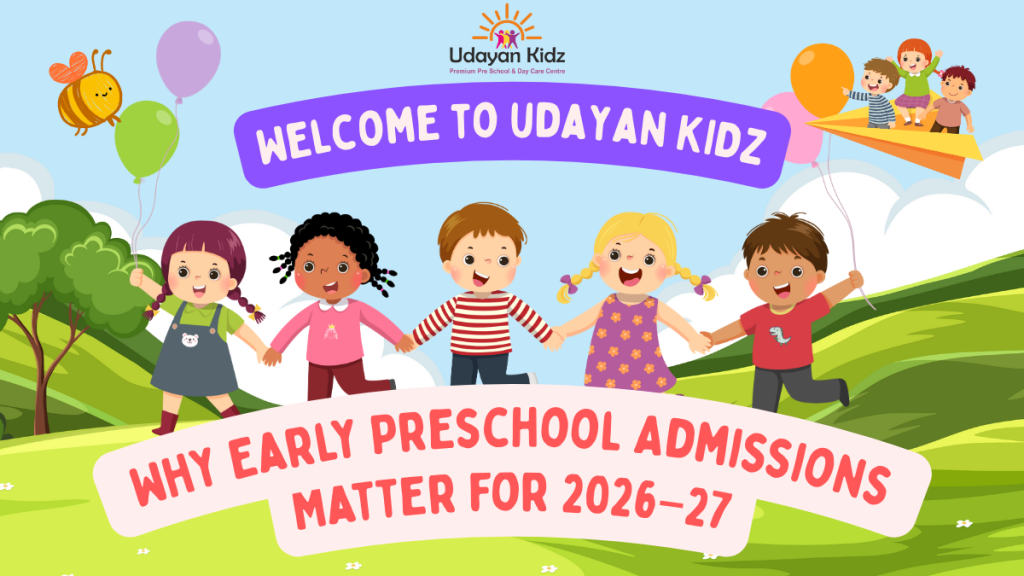 Why Early Preschool Admissions Matter for 2026–27