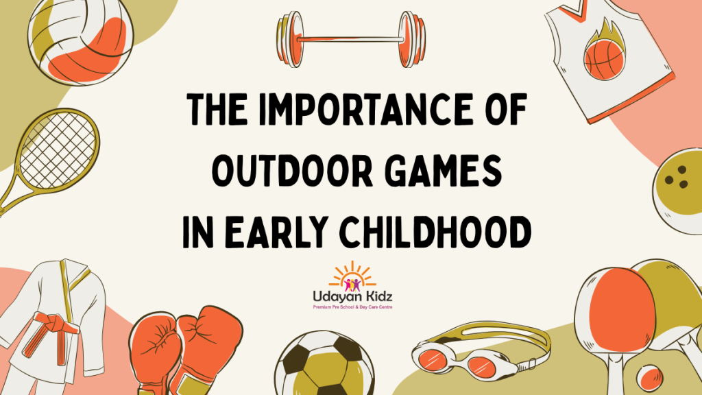 The Importance of Outdoor Games in Early Childhood