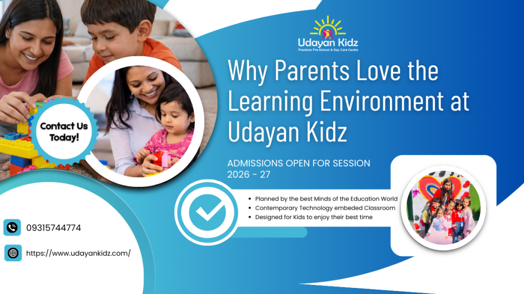 Why Parents Love the Learning Environment at Udayan Kidz