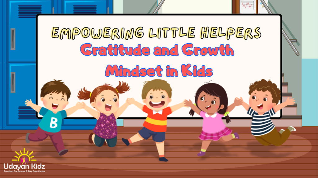 Empowering Little Helpers – Gratitude and Growth Mindset in Kids