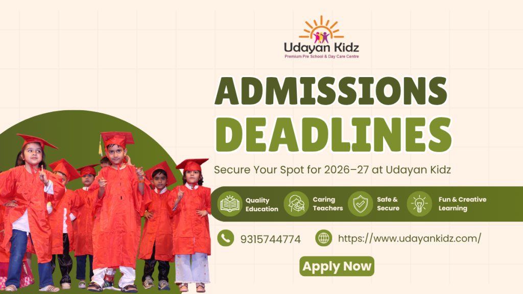Admissions Deadlines: Secure Your Spot for 2026–27 at Udayan Kidz