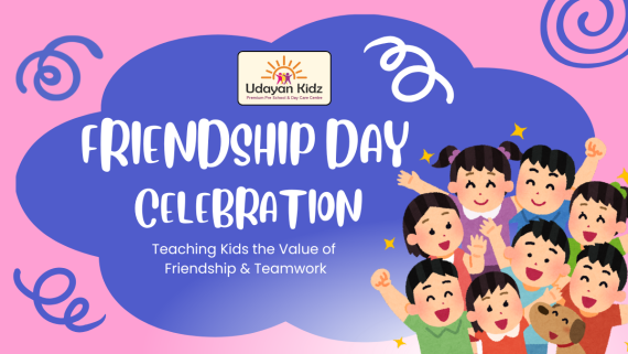 Friendship Day Celebration – Teaching Kids the Value of Friendship & Teamwork