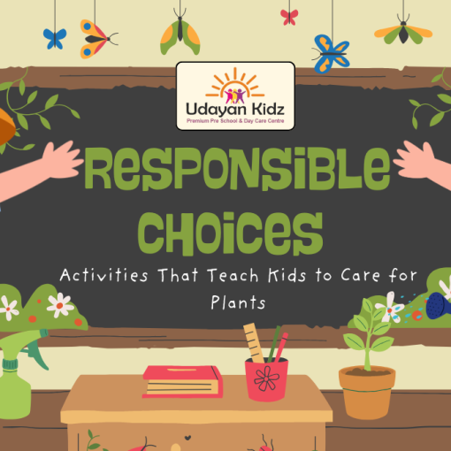 Responsible Choices: Activities That Teach Kids to Care for Plants