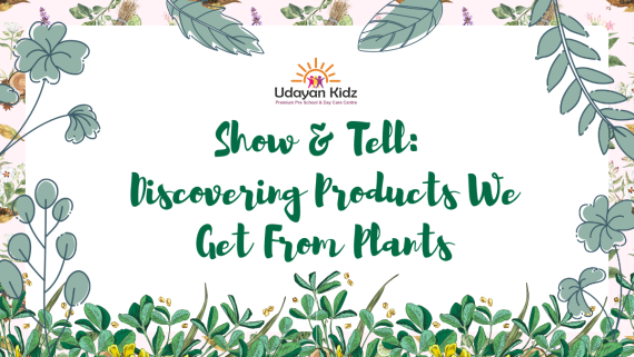 Show & Tell: Discovering Products We Get From Plants