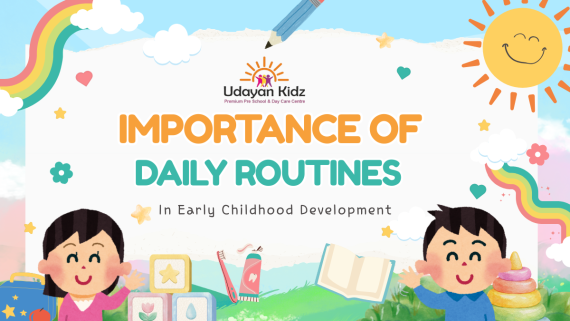 The Importance of Daily Routines in Early Childhood Development
